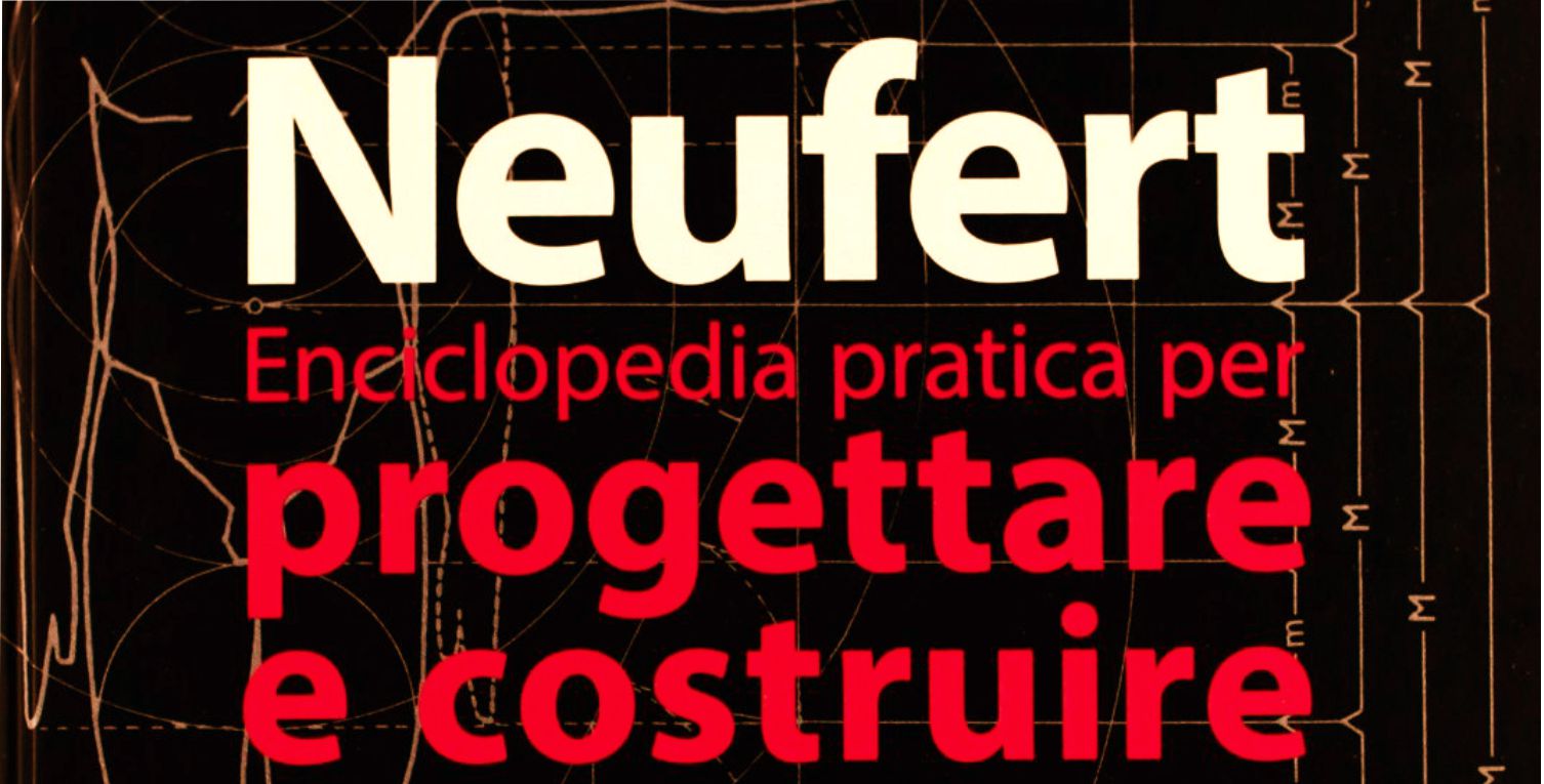 Ernst Neufert Enciclopedia Pratica Per Progettare E Costruire Esamearchitetto Me